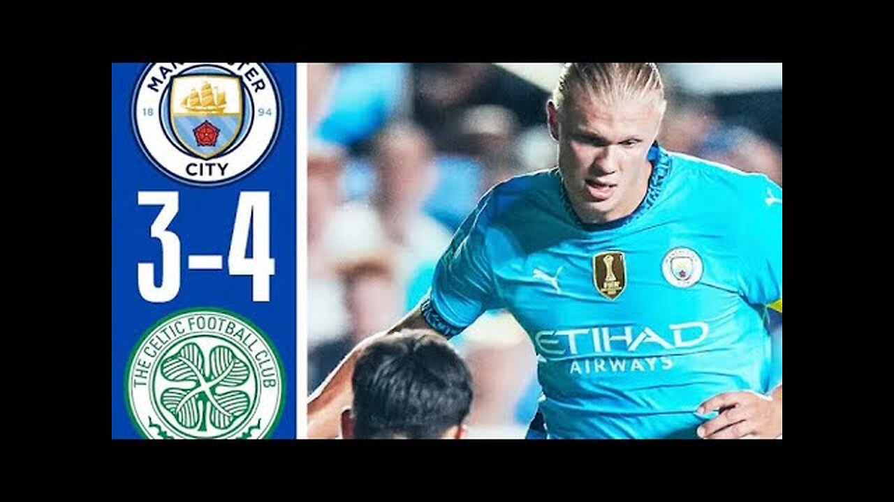 #Manchester City vs Celtic 3-4 Highlights & AllGoals Club Friendlies 2024 HD