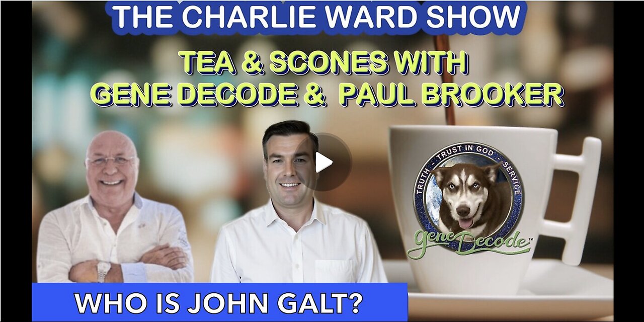 CHARLIE WARD W/ TEA & SCONES WITH GENE DECODE & PAUL BROOKER. TY JGANON, SGANON, CLIF HIGH