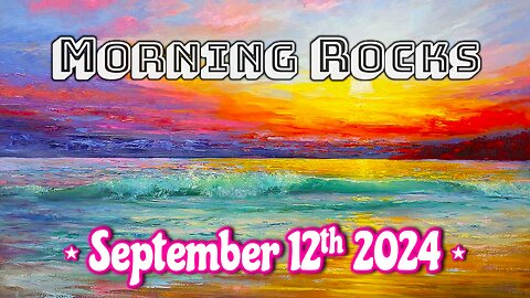 🌅 Morning Rocks - 9.12.24