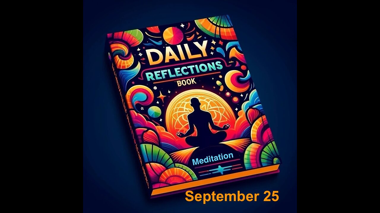 Daily Reflections Meditation Book – September 25 – Alcoholics Anonymous - Read Along –Sober Recovery