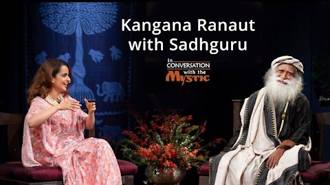 Kangana Ranaut with Sadhguru