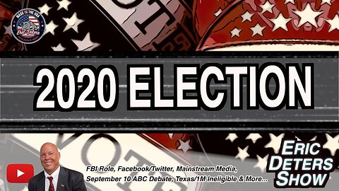 2020 Election | Eric Deters Show