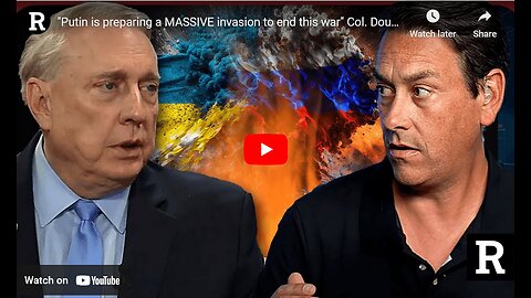 Putin is preparing a MASSIVE invasion to end this war-- Col. Douglas MacGregor --Redacted News