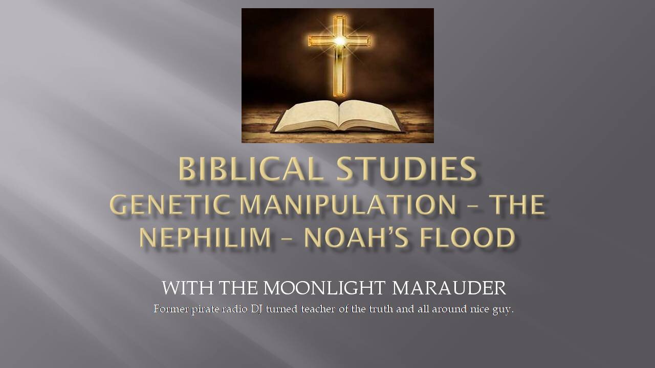 Genetic Manipulation The Nephilim Noah's Flood