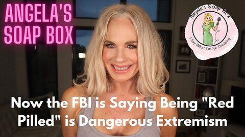 Now the FBI is Saying Being "Red Pilled" is Dangerous Extremism