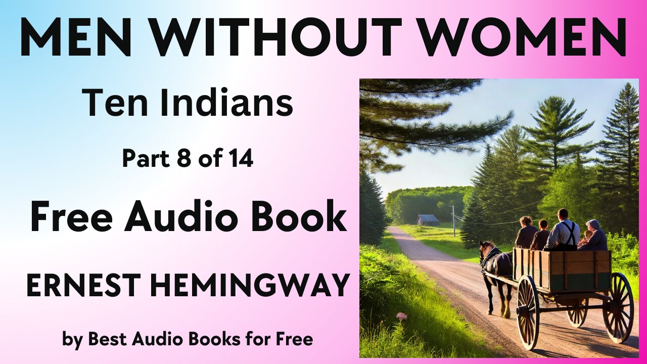 Men Without Women - Part 8 of 14 - Ten Indians - by Ernest Hemingway