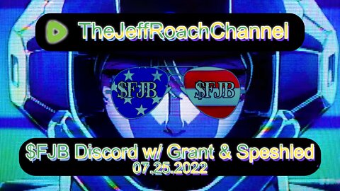 $FJB Discord with Grant Tragni and Speshled 07.25.2022