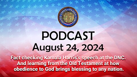 PODCAST - Christians United and the US Prayer Force - August 24, 2024