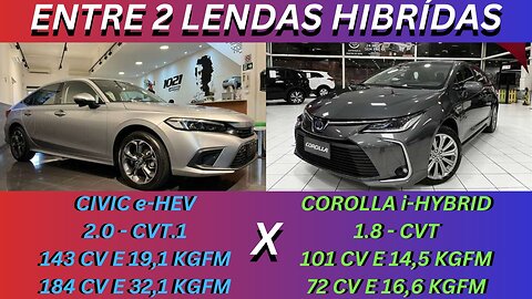 ENTRE 2 CARROS - HONDA CIVIC HYBRID X TOYOTA COROLLA HYBRID - SEGUGANÇA, CONFIANÇA COM ECONOMIA