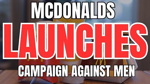 McDonalds Launches Campaign Against Men