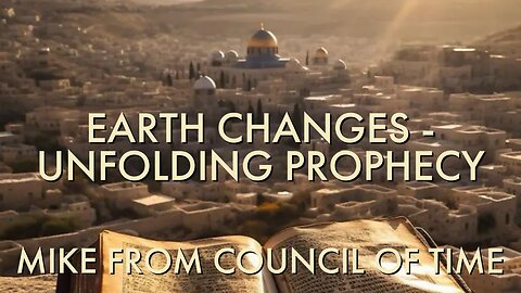 Mike From COT Earth Changes - The Unfolding Of Prophecy - Rev 20, Matt 24, EARS, IMPORTANT 7/17/24