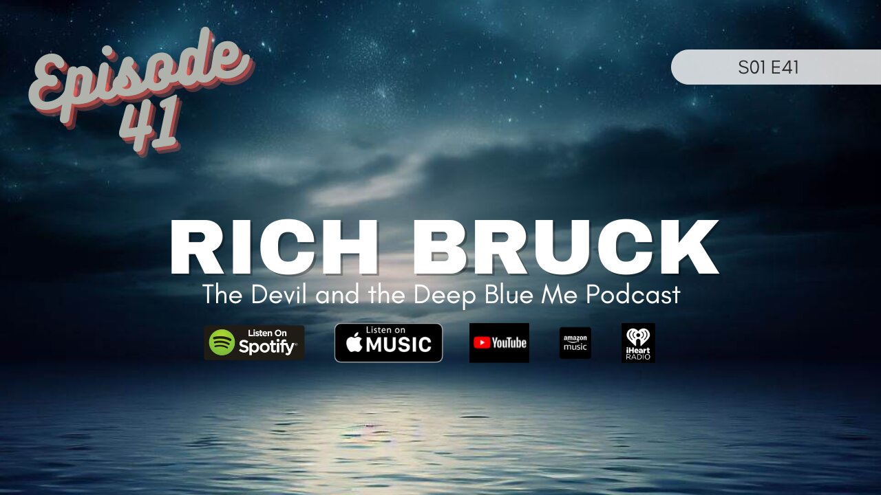 41.Rich Bruck - The Devil and the Deep Blue Me Podcast S01E41