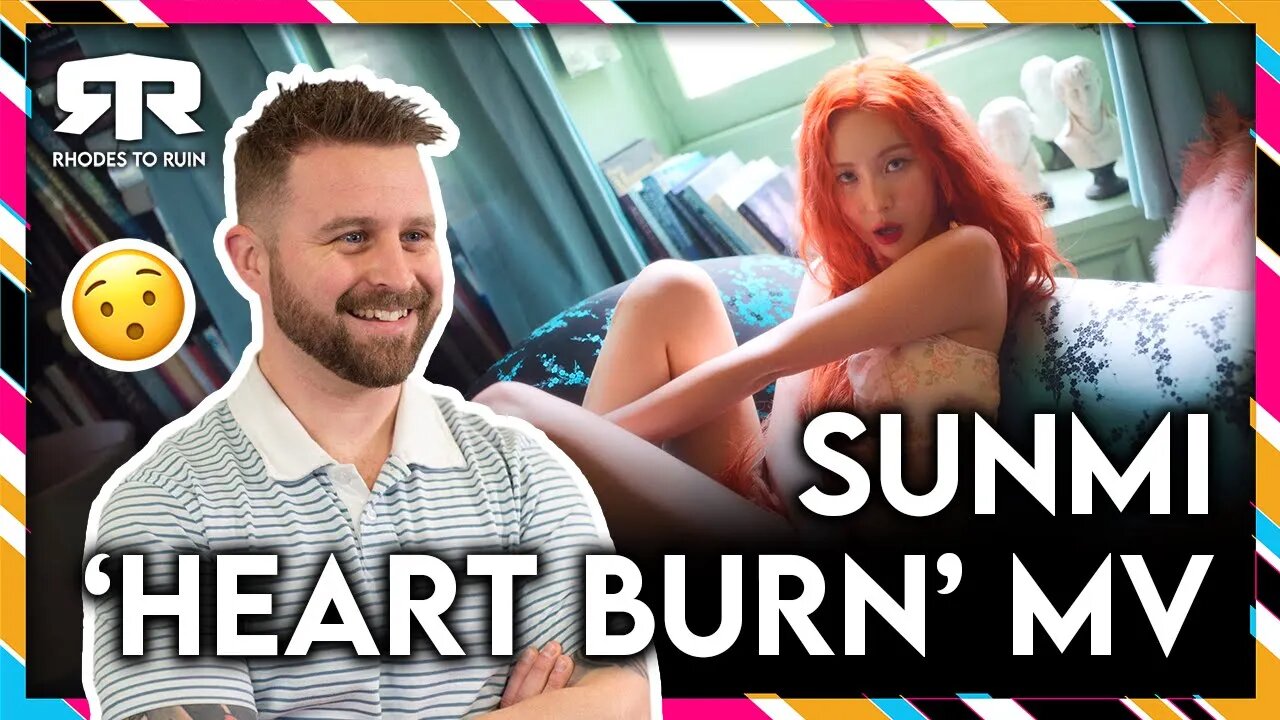 SUNMI (선미) - ‘Heart Burn’ MV (Reaction)