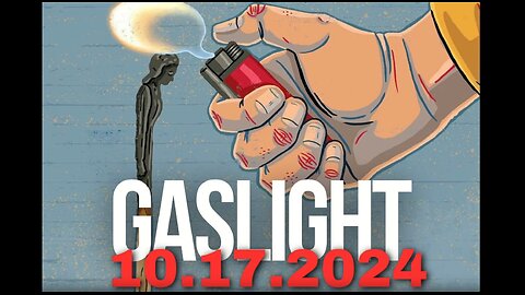 Gaslight - October 17th, 2024