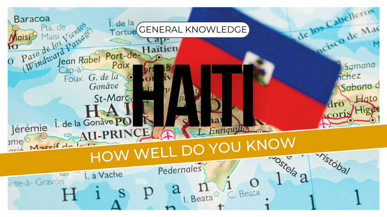 How Well Do You Know Haiti? 🇭🇹 | General Knowledge Quiz