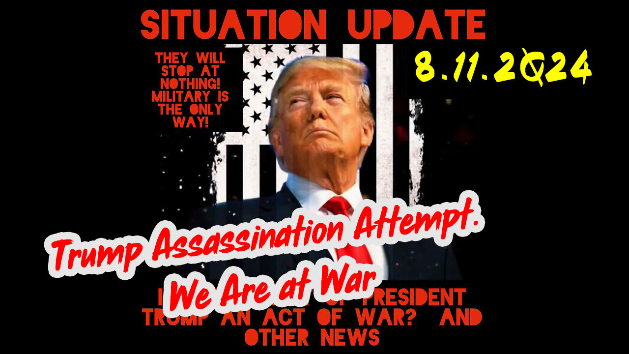 Situation Update 8-11-2Q24 ~ Q Drop + Trump u.s Military - White Hats Intel ~ SG Anon Intel