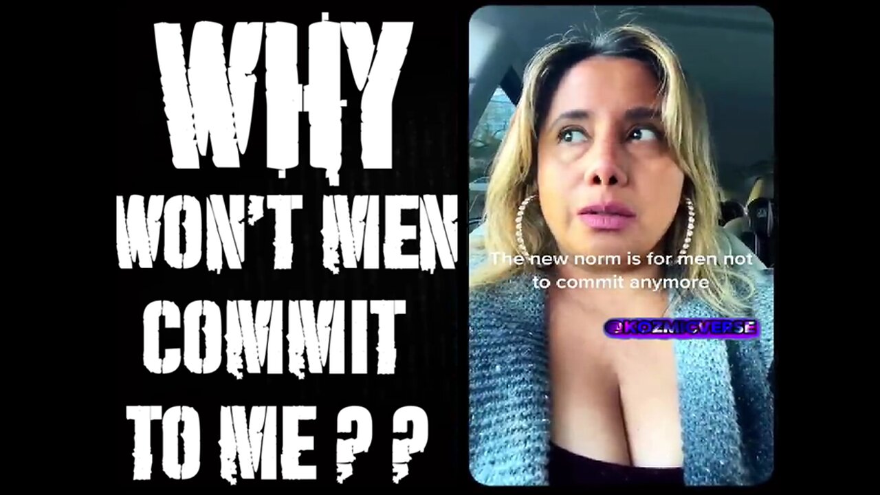 WHY.....won't men commit to me??