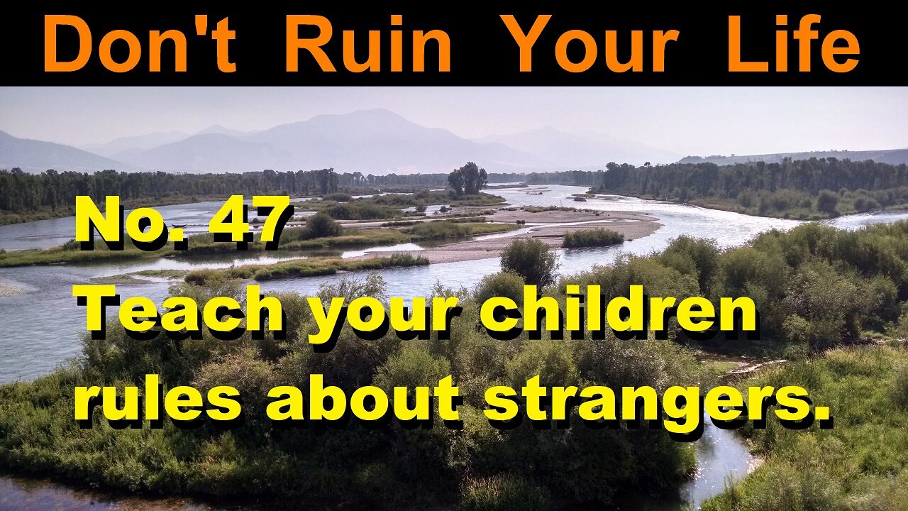 DRYL No. 47 -- Teach your children rules about strangers.