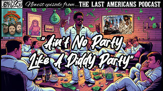 Ain't No Party Like A Diddy Party (Ep. 143)