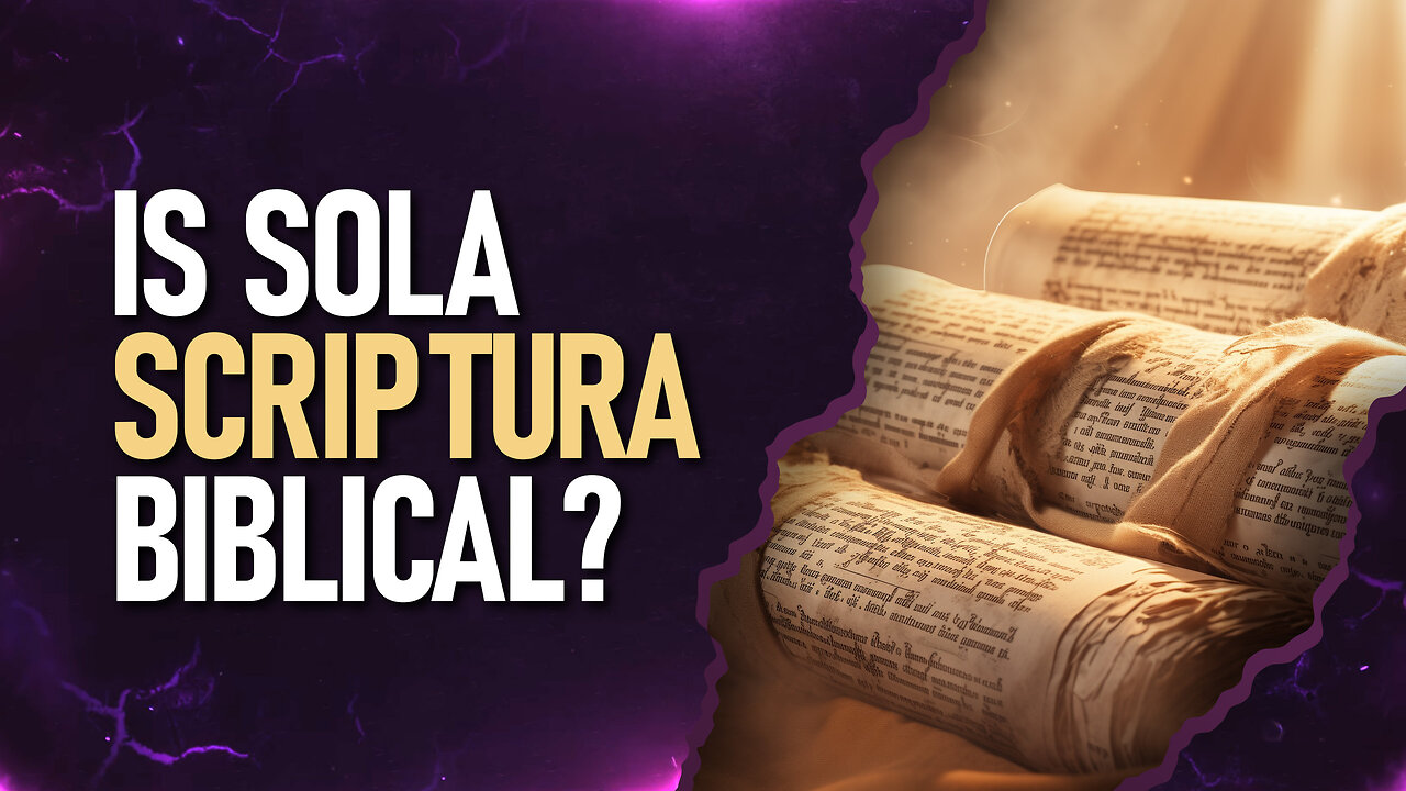 Is Sola Scriptura Biblical? | Christian Bible Study