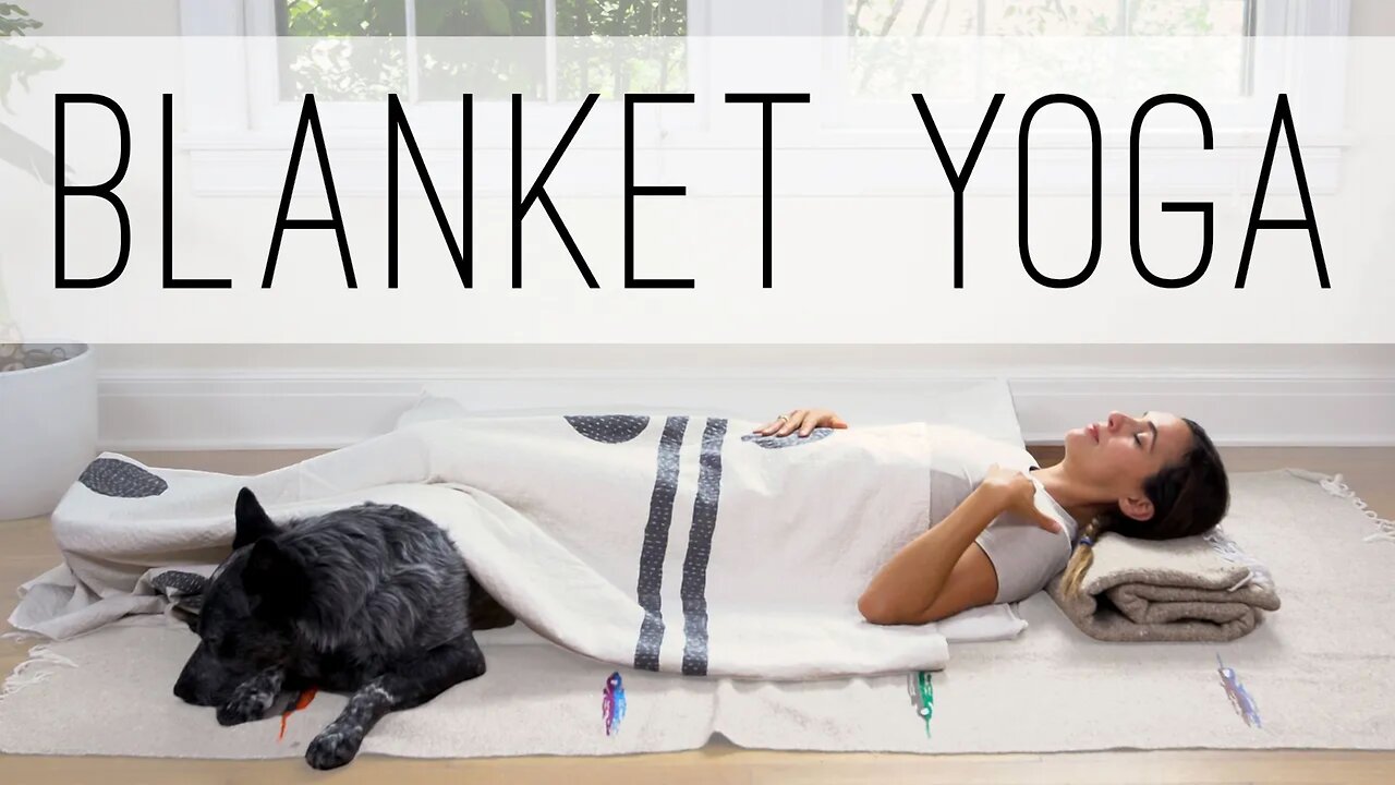 Blanket Yoga | Full Yoga Relation Practice