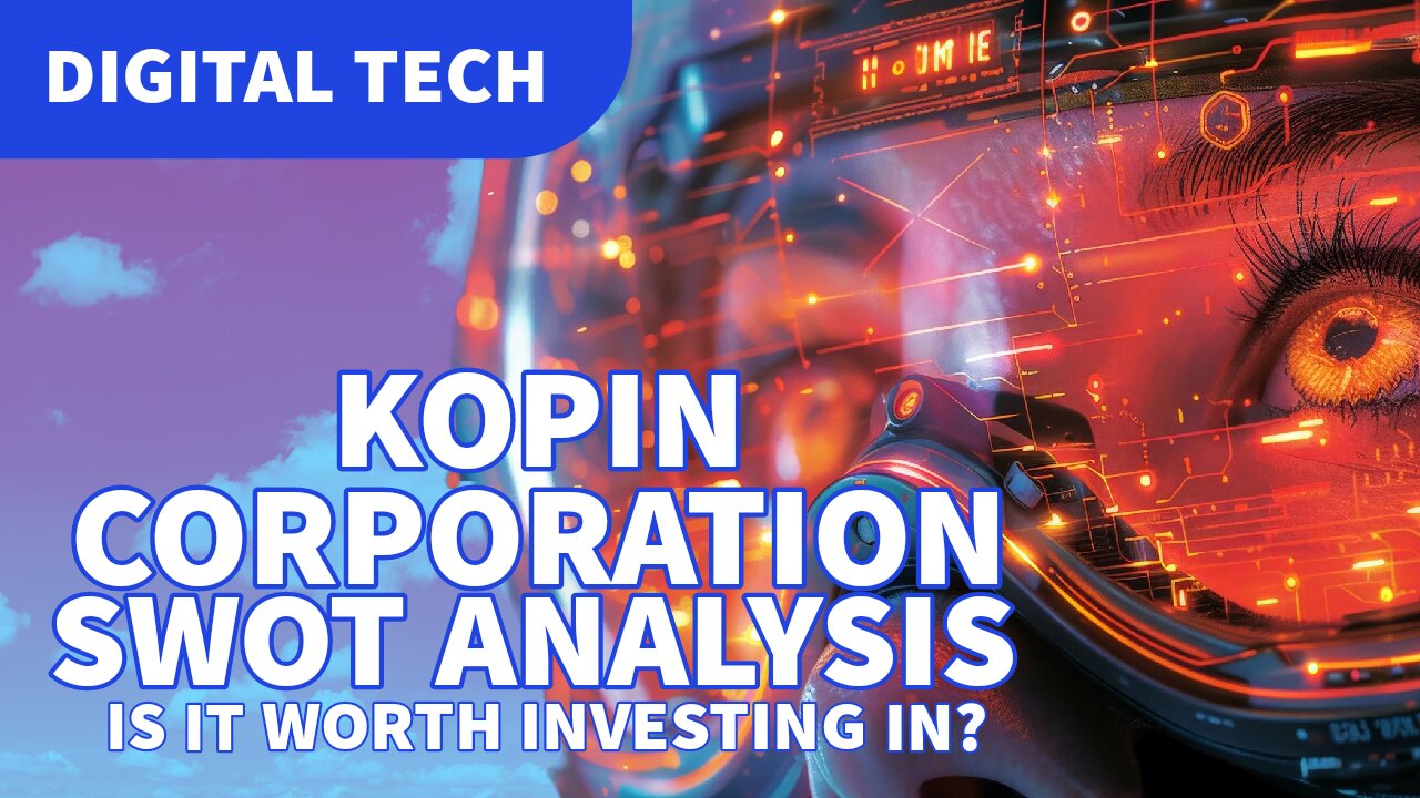 Kopin Corporation Is It worth Investing In?