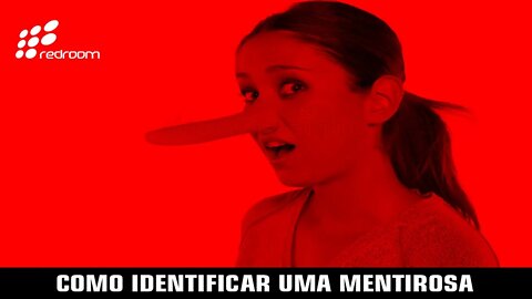 COMO IDENTIFICAR UMA MENTIROSA