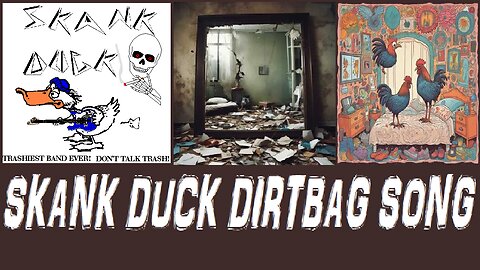 SKANK DUCK DIRTBAG SONG