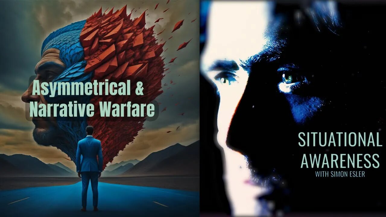 Situational Awareness - Asymmetrical & Narrative Warfare