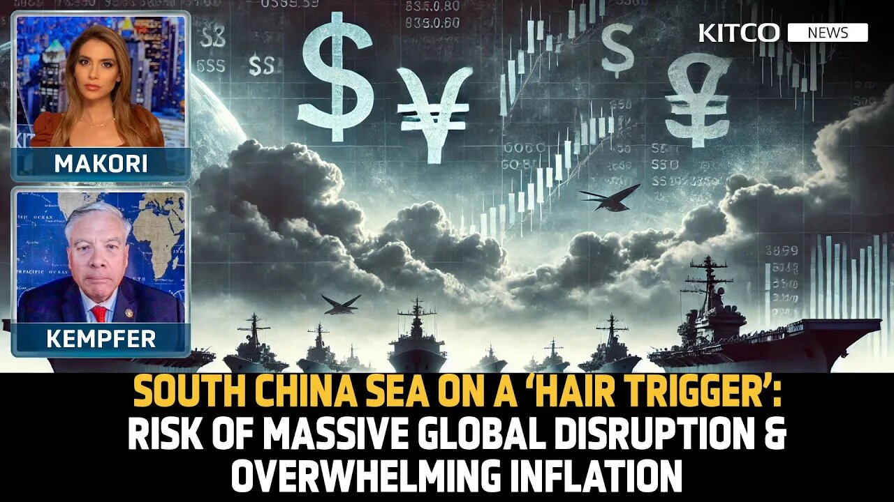 South China Sea Tensions on a Hair Trigger, Massive Economic Disruption and Inflation Loom