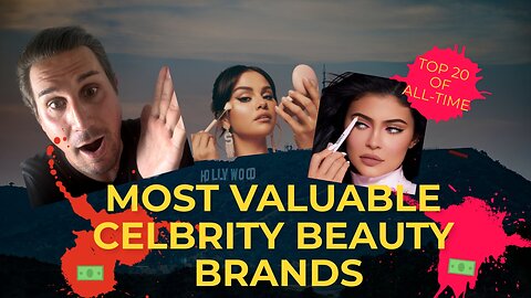 TOP 20 MOST VALUABLE CELEBRITY BEAUTY BRANDS!!!