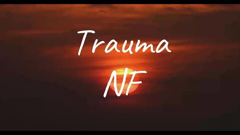 NF - Trauma (Lyrics)