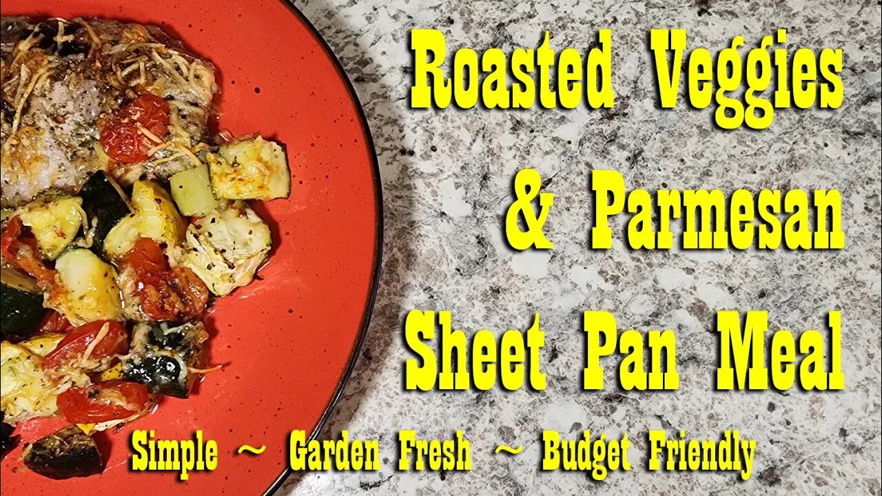 Roasted Veggies & Parmesan Sheet Pan Meal ~ Simple & Budget Friendly 1 Pan Meal