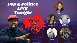 🔴 Pop & Politics LIVE: Poppin Off On Kanye West