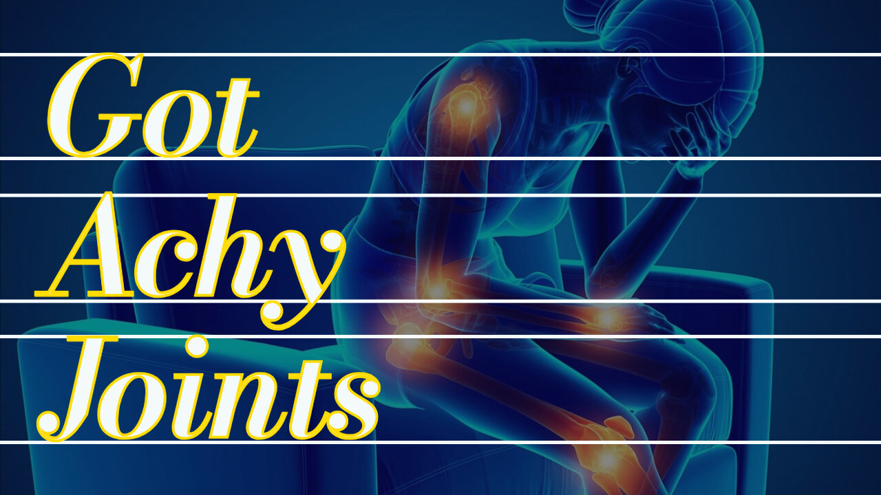 "Got achy joints, can't take the pain" (Melodic hip-hop for droppin' arthritis)