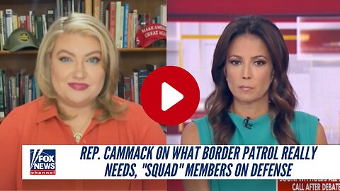 Rep. Cammack On What Border Patrol Really Needs, "Squad" Members On Defense