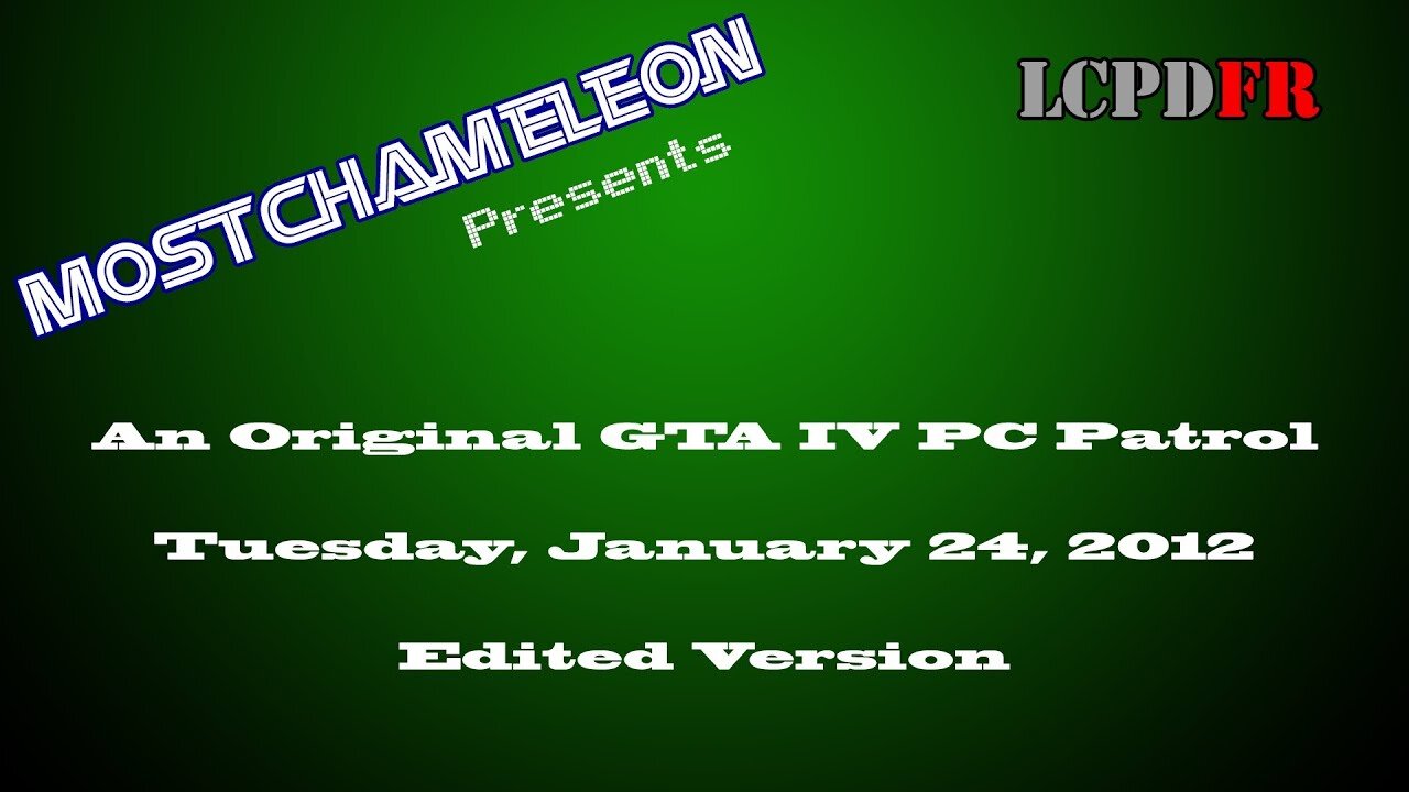 GTA IV PC Patrols - 01/24/2012 (Edited Version)