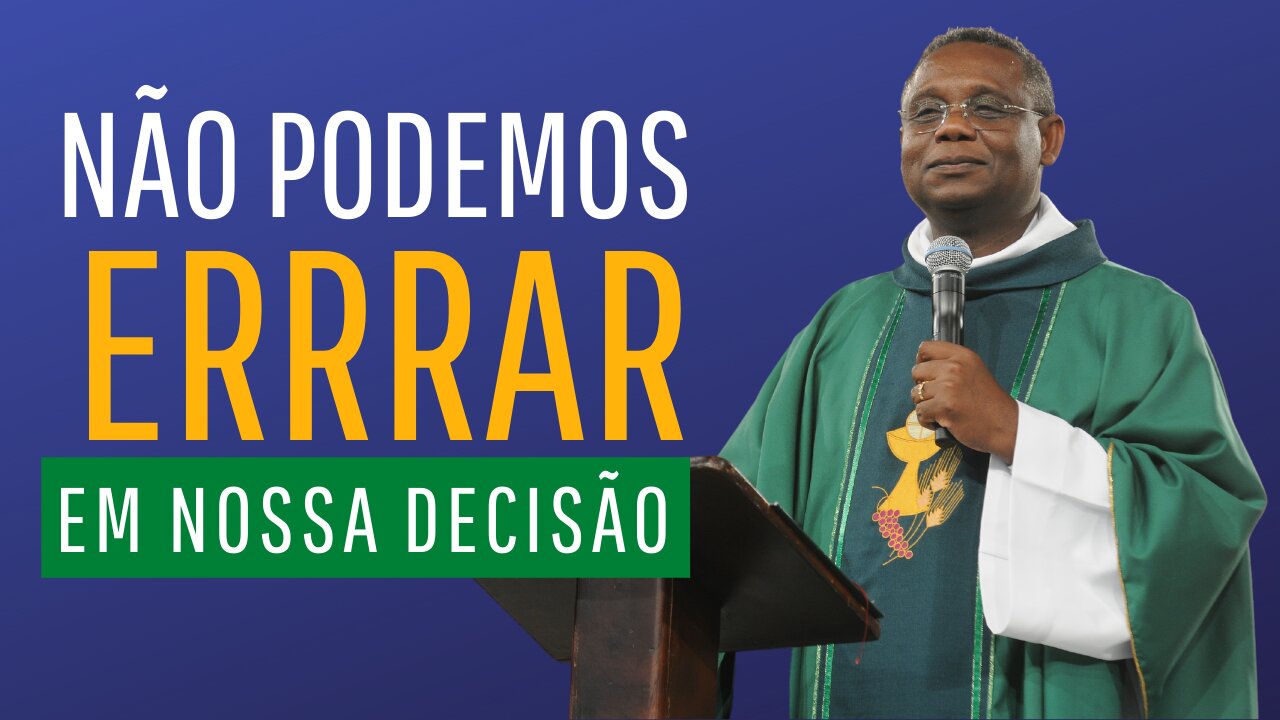 Nós não podemos errar em nossa decisão