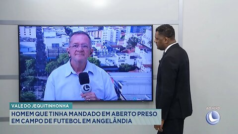 Vale do Jequtinhonha: Homem que Tinha Mandado em Aberto Preso em Campo de Futebol em Angelândia.