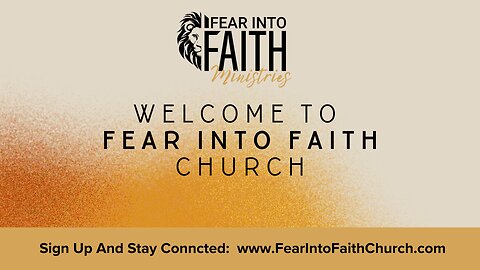 Fear Into Faith Church