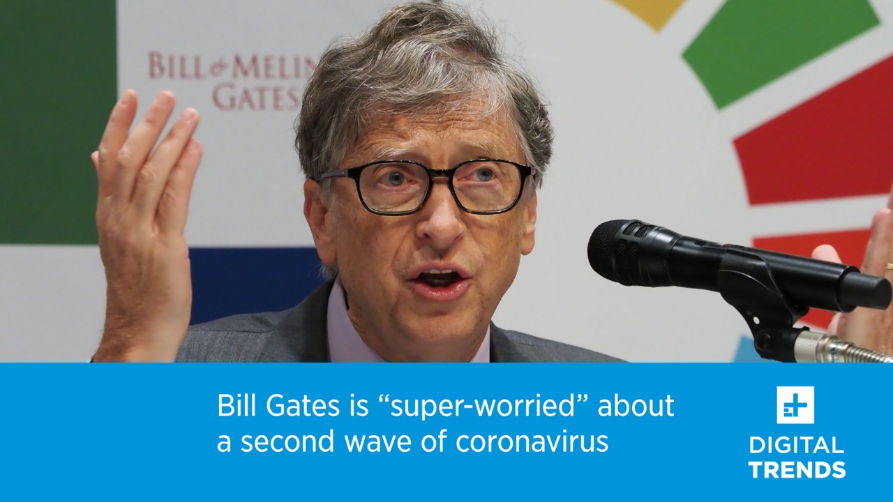 Bill Gates Is "Super-worried" About A Second Wave Of Coronavirus