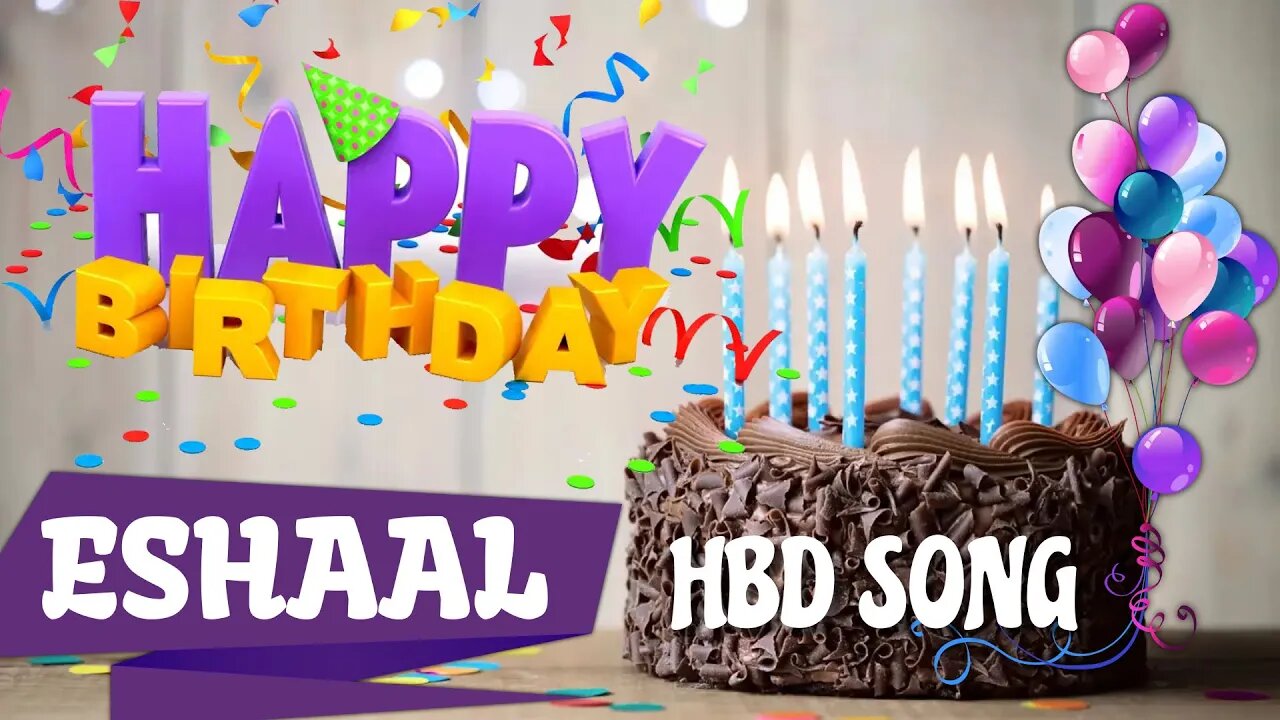 ESHAAL Happy Birthday Song – Happy Birthday ESHAAL - Happy Birthday Song - ESHAAL birthday song