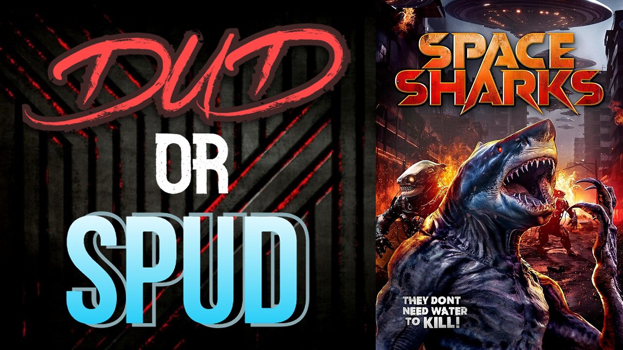 DUD or SPUD - Space Sharks | MOVIE REVIEW