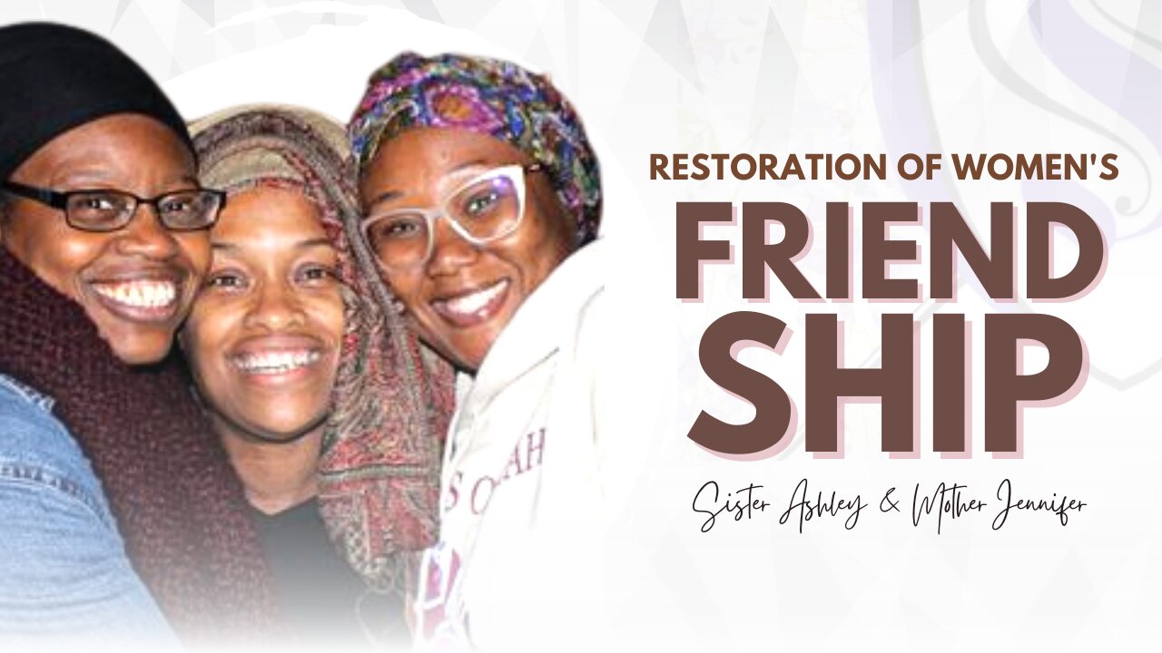 Sister2Sister 07-07-2022 | Restoration Of Women's Friendship