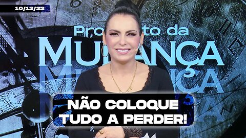 Não coloque tudo a perder! || Mudança de Vida Hoje