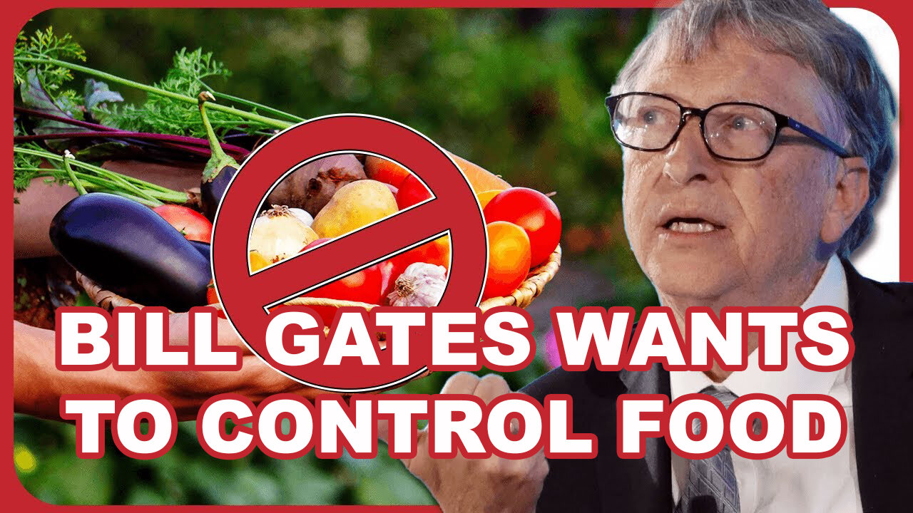 Now Bill Gates Is Coming For Your Backyard GARDENS?