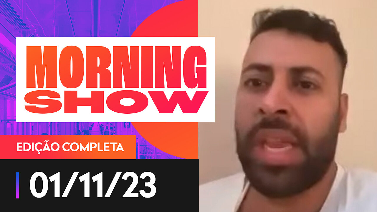 BRASILEIRO RELATA QUE NÃO ENTROU EM LISTA PARA DEIXAR GAZA - MORNING SHOW - 01/11/2023