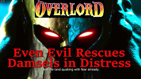 Overlord- Being Evil and Controlling Gremlins- Episode 4- Even Evil Rescues Damsels in Distress