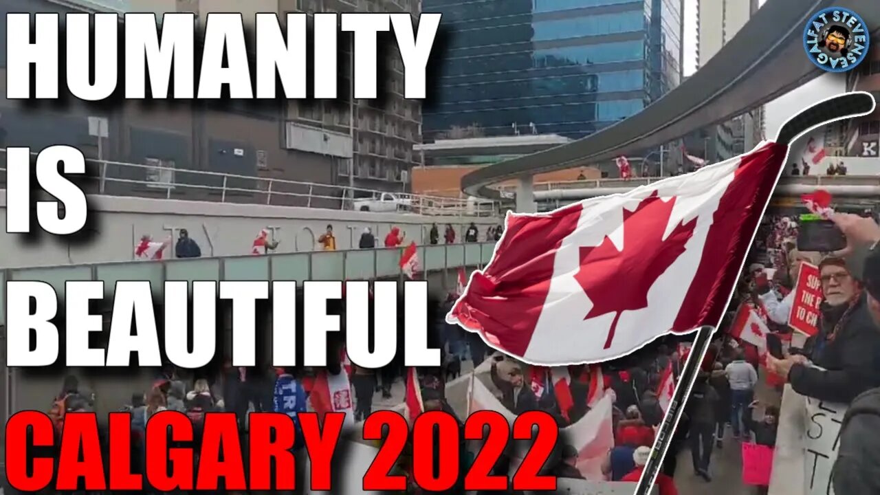 CALGARY FEB 19 2022 ... #humanity is Beautiful