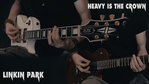 Linkin Park - Heavy Is The Crown - Guitar cover by Eduard Plezer